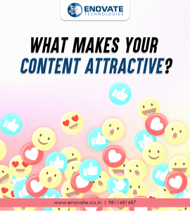 What Makes Your Content Attractive - enovatetechnologies.com